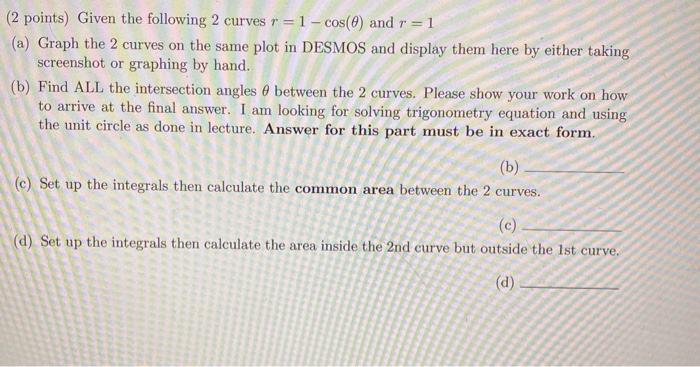 Solved (2 points) Given the following 2 curves r = 1 - | Chegg.com