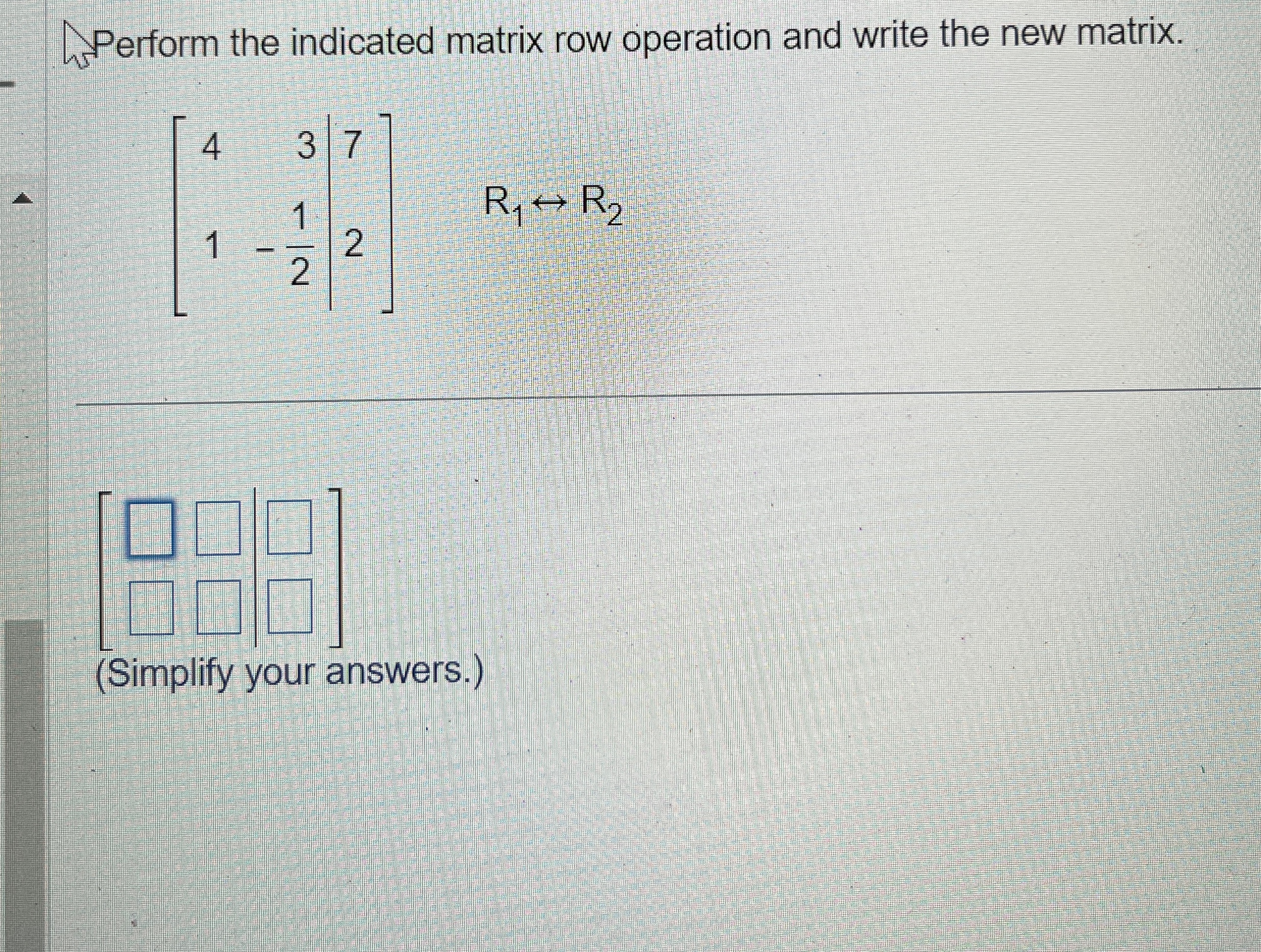 Solved Perform the indicated matrix row operation and write | Chegg.com