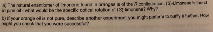 Solved A The Natural Enantiomer Of Limonene Found In