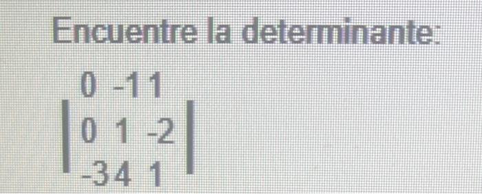 Encuentre la determinante: