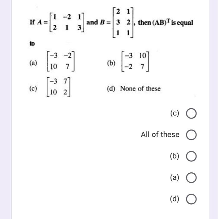 Solved 2 1 1 2 1 If A And B 3 2 Then Ab T Is Equal 2 Chegg Com
