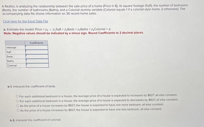 A Realtor, is analyzing the relationship between the sale price of a home (Price in \$), its square footage (Sqft), the numbe