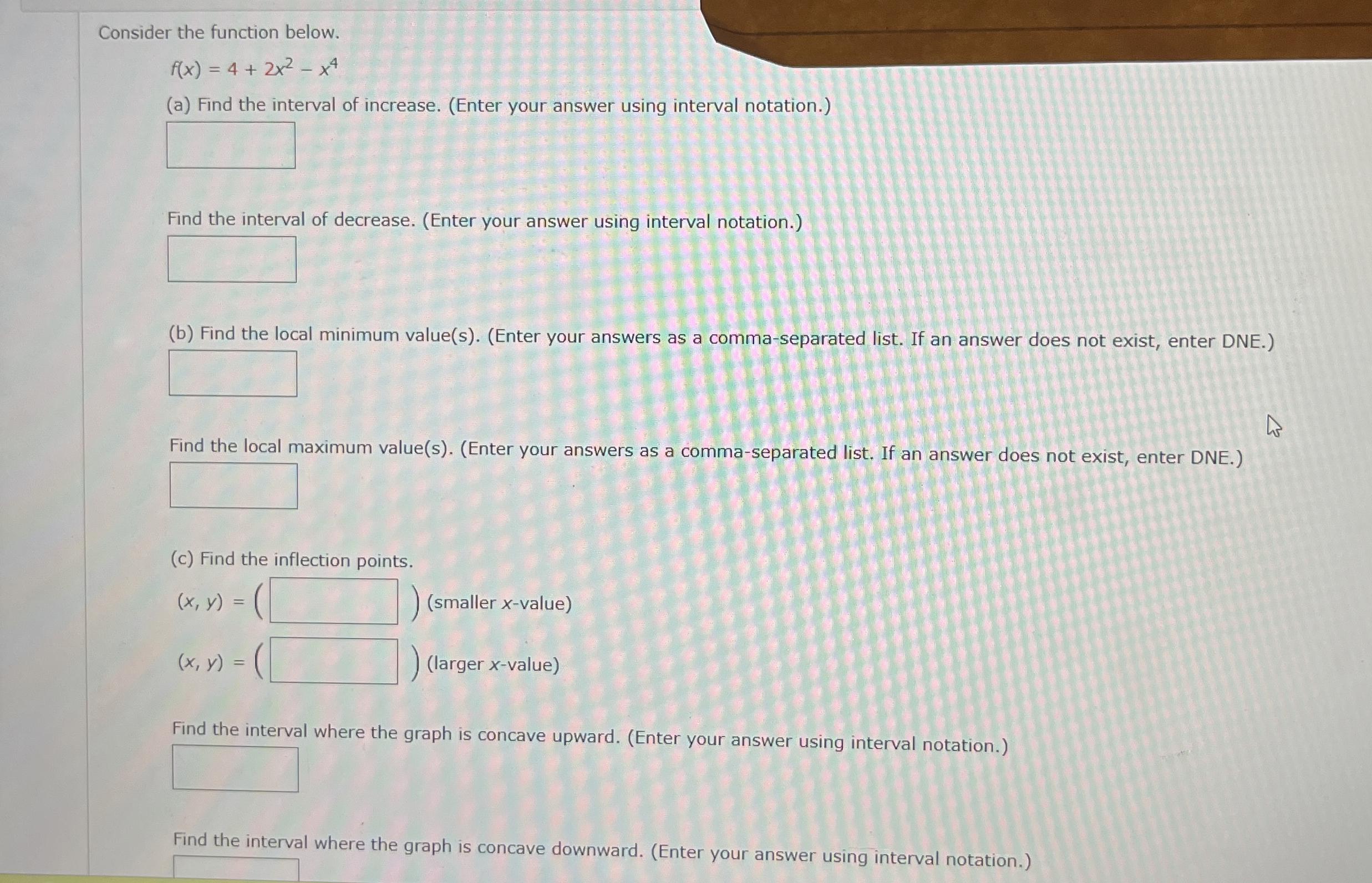 Solved Consider the function below.f(x)=4+2x2-x4(a) ﻿Find | Chegg.com