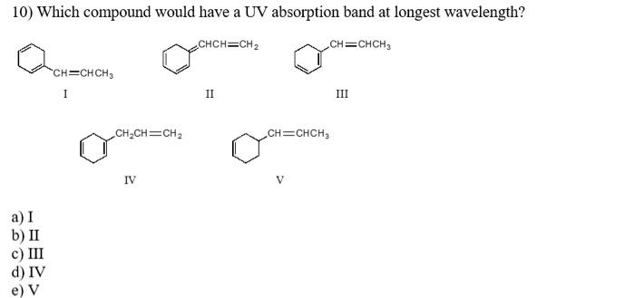 Solved 7) Select the structure of the conjugated diene. I II
