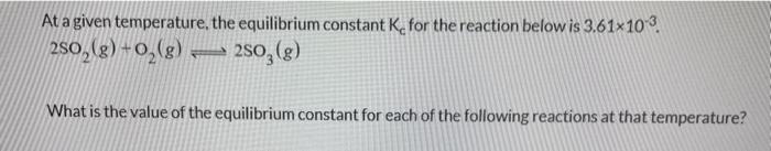 Solved At a given temperature, the equilibrium constant Kc | Chegg.com