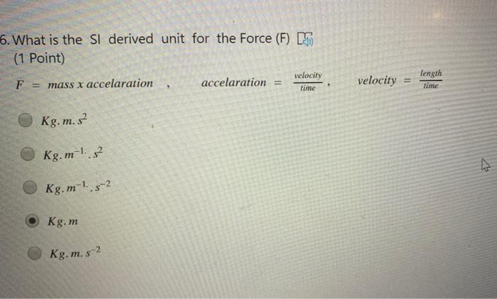 Solved 6. What is the si derived unit for the Force (F) LS | Chegg.com