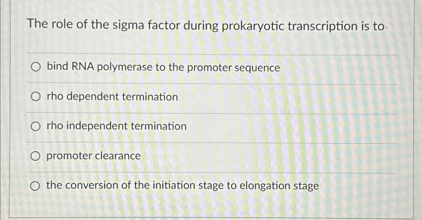 Solved The role of the sigma factor during prokaryotic | Chegg.com