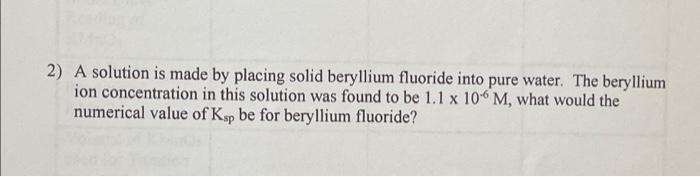 Solved 2) A Solution Is Made By Placing Solid Beryllium | Chegg.com