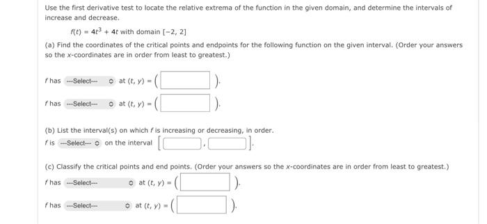 Solved Use the first derivative test to locate the relative | Chegg.com