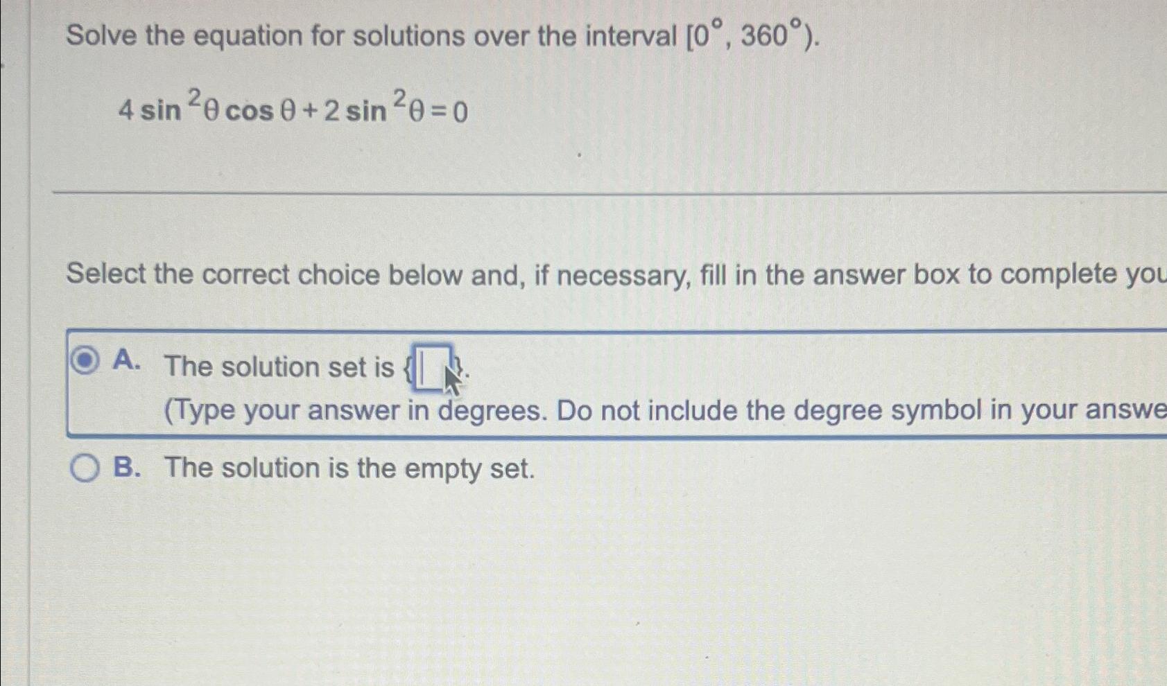 Solved by an EXPERT Solve the equation for solutions over the interval ...