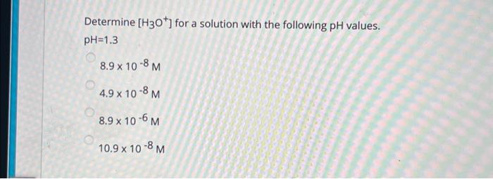 Determine [H3O+]for A Solution With The Following PH | Chegg.com