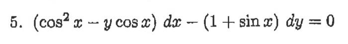 \( \left(\cos ^{2} x-y \cos x\right) d x-(1+\sin x) d y=0 \)