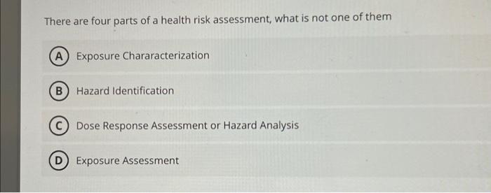 Solved There are four parts of a health risk assessment, | Chegg.com