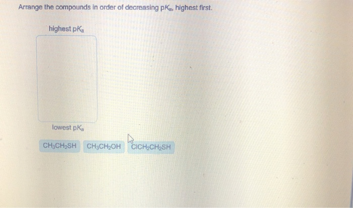 Solved Arrange the compounds in order of decreasing pka, | Chegg.com
