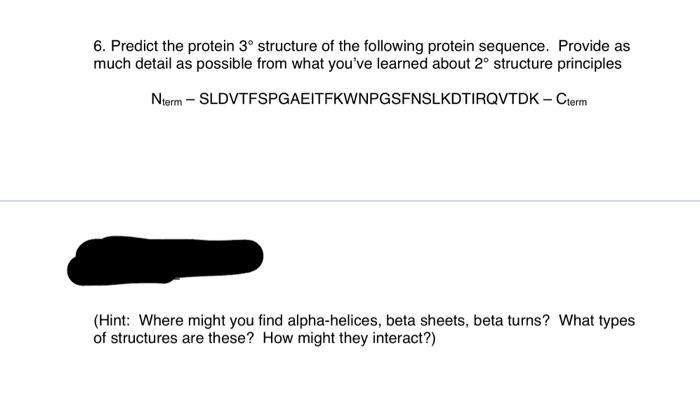 Solved Predict the protein 3° structure of the following | Chegg.com