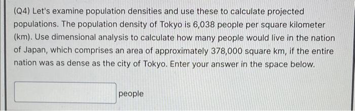 Solved (Q4) Let's Examine Population Densities And Use These | Chegg.com