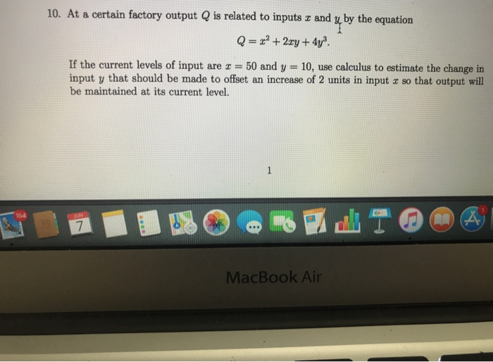Solved 10. At a certain factory output Q is related to | Chegg.com