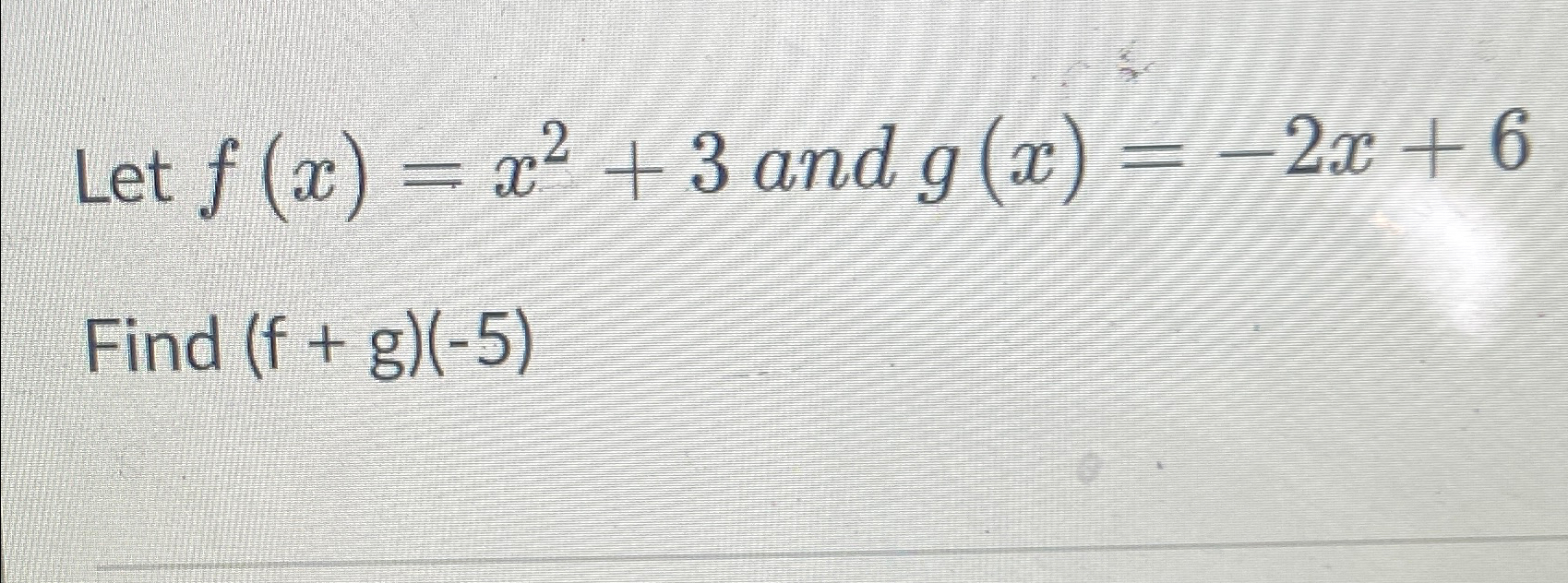 Solved Let F X X2 3 ﻿and G X 2x 6find F G 5