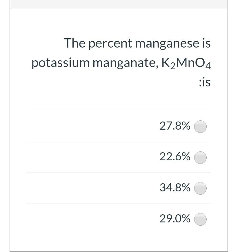 Solved The Percent Manganese Is Potassium Manganate, KMnO4 | Chegg.com