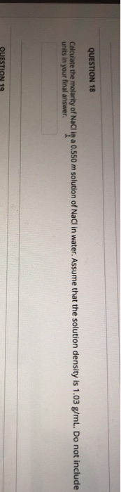 Solved QUESTION 18 Calculate the molarity of NaClip a 0.550 | Chegg.com