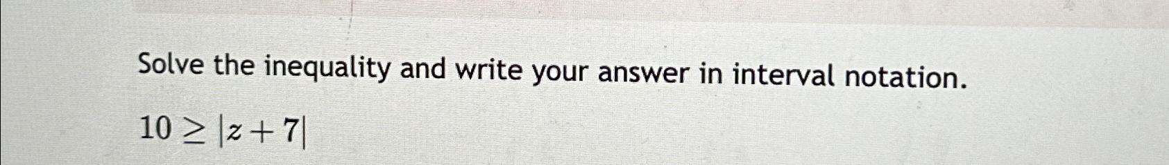 Solved Solve the inequality and write your answer in | Chegg.com