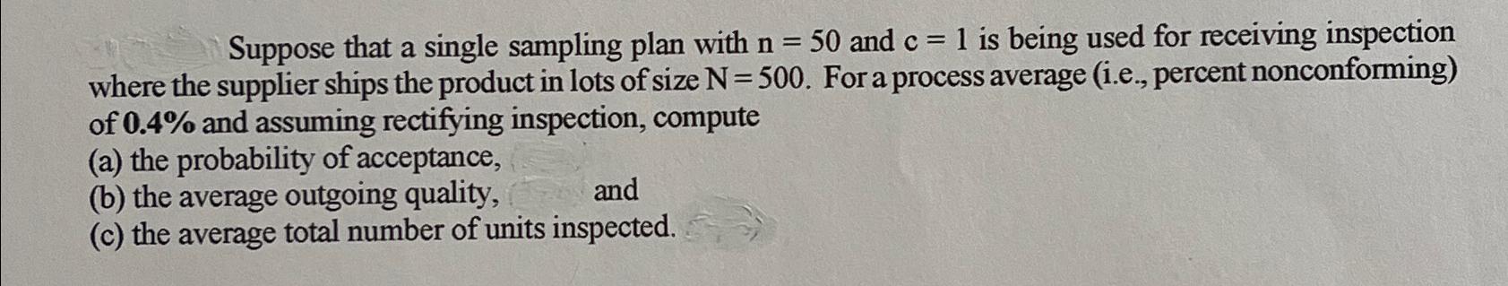 Solved Suppose that a single sampling plan with n=50 ﻿and | Chegg.com