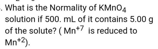 solved-what-is-the-normality-of-kmno4-solution-if-500-ml-chegg