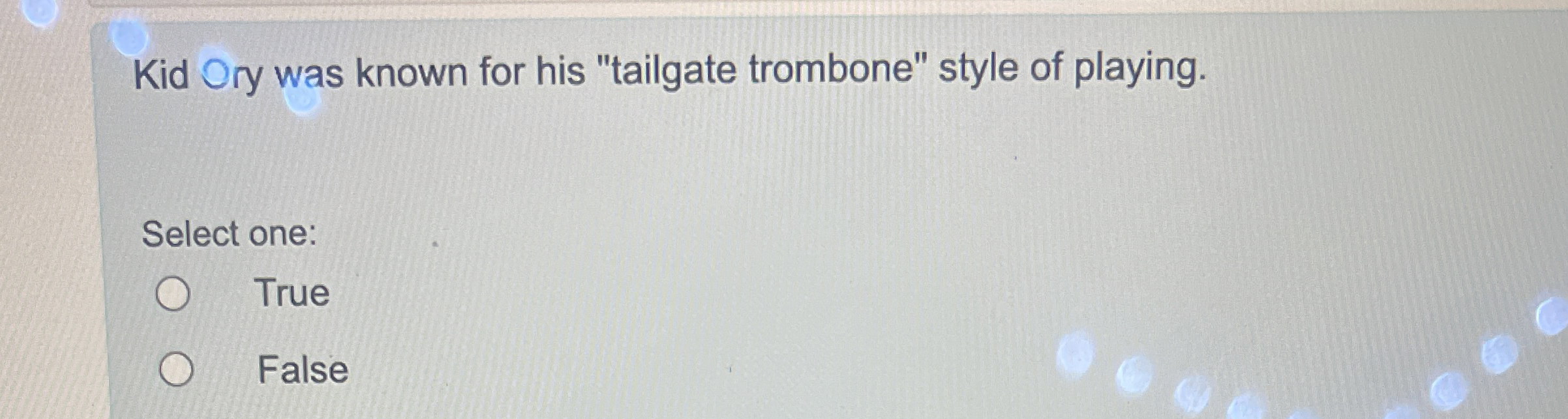 Solved Kid Ory was known for his "tailgate trombone" style