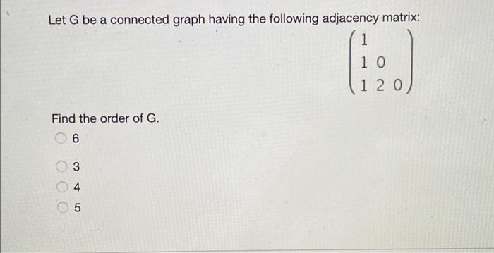 Solved Let G be a connected graph having the following | Chegg.com