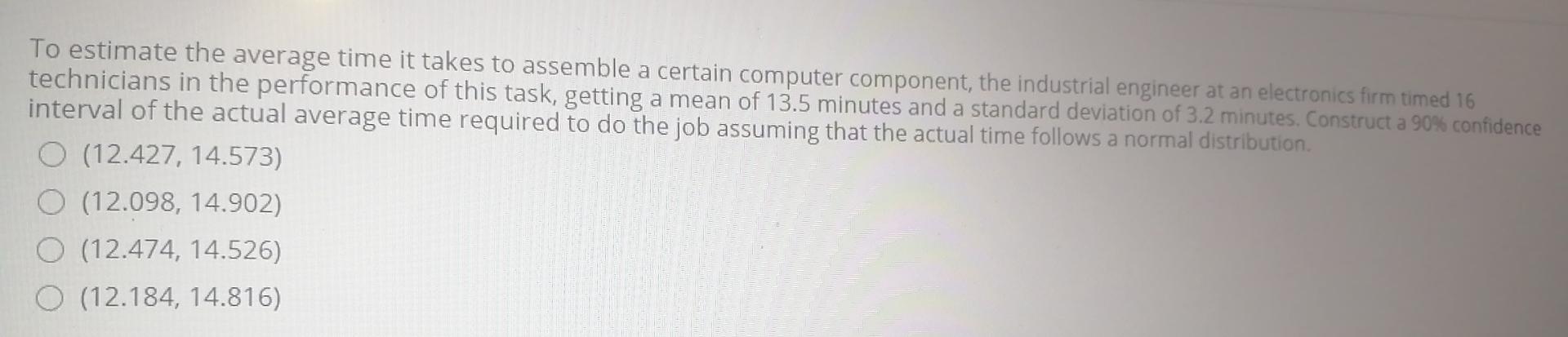 Solved To estimate the average time it takes to assemble a | Chegg.com