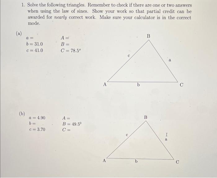 Solved 1. Solve the following triangles. Remember to check | Chegg.com