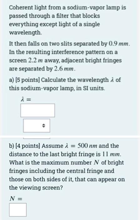 Solved Coherent light from a sodium-vapor lamp is passed | Chegg.com