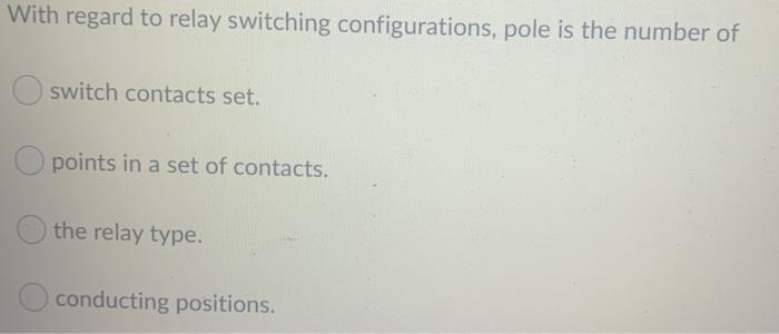 Solved Relays with no contacts, which are switched entirely | Chegg.com
