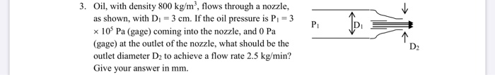 Solved 3. Oil, With Density 800 Kg/m", Flows Through A | Chegg.com