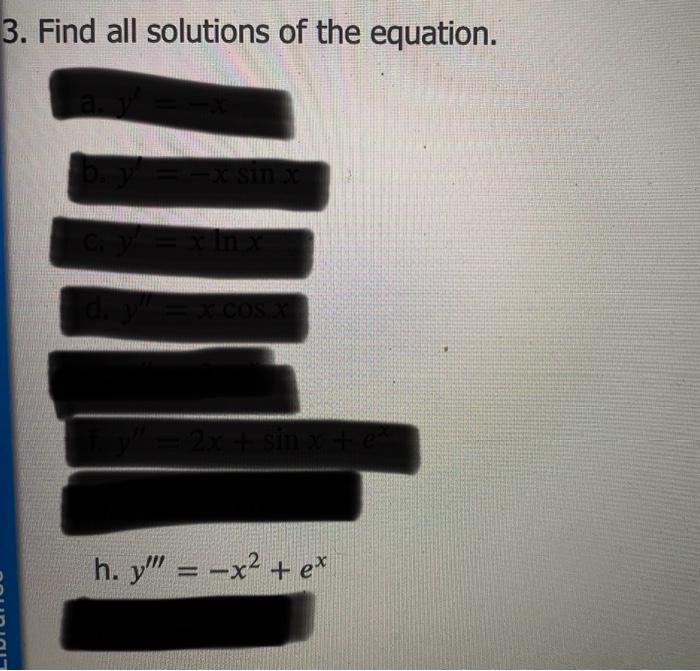 3. Find all solutions of the equation. h. \( y^{\prime \prime \prime}=-x^{2}+e^{x} \)