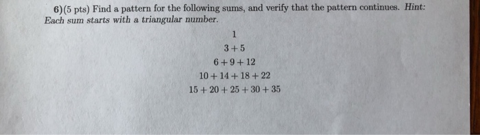 Solved 6) (5 pts) Find a pattern for the following sums, and | Chegg.com