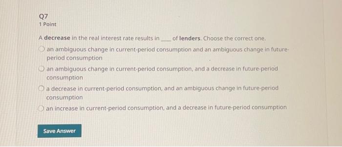 Solved Q7 1 Point A decrease in the real interest rate | Chegg.com