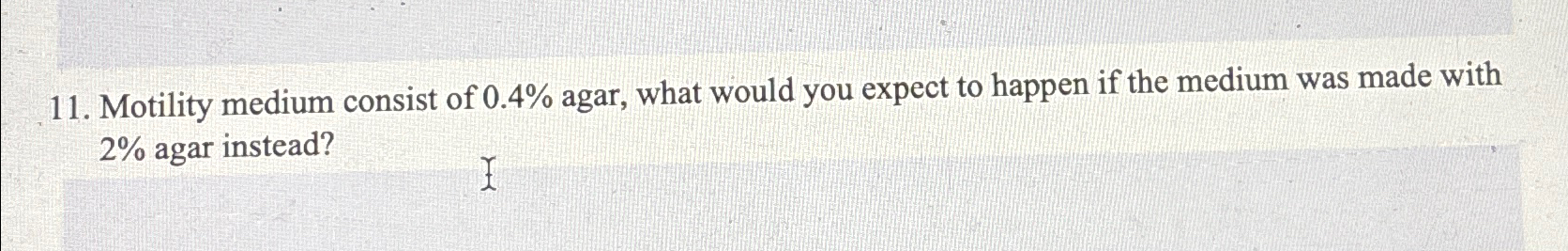 Solved Motility medium consist of 0.4% ﻿agar, what would you | Chegg.com