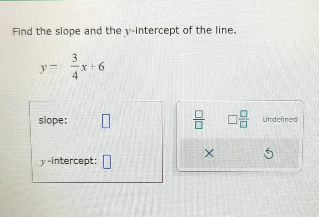 y 6 =- 3 4 x 8 in slope intercept form