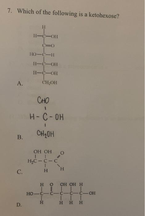 Solved 7. Which of the following is a ketohexose? Н І-c-ОН | Chegg.com