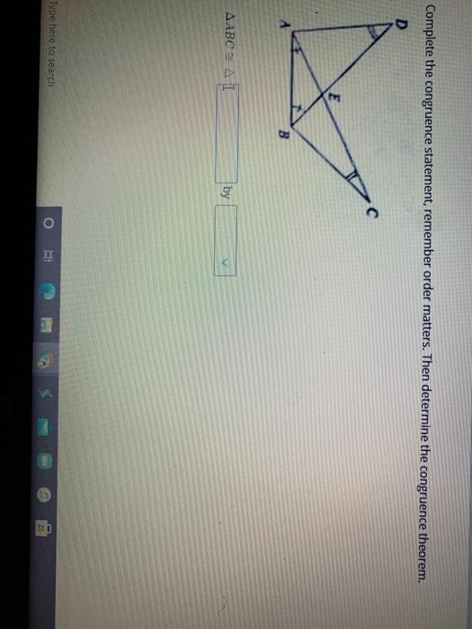 Solved Complete the congruence statement, remember order | Chegg.com