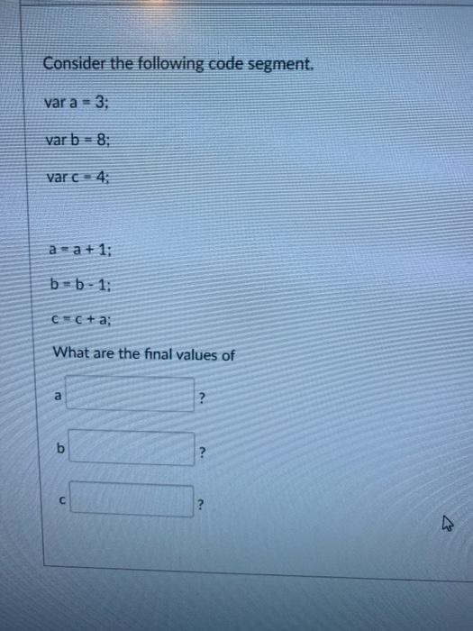 Solved Consider the following code segment. var a = 3; var b | Chegg.com