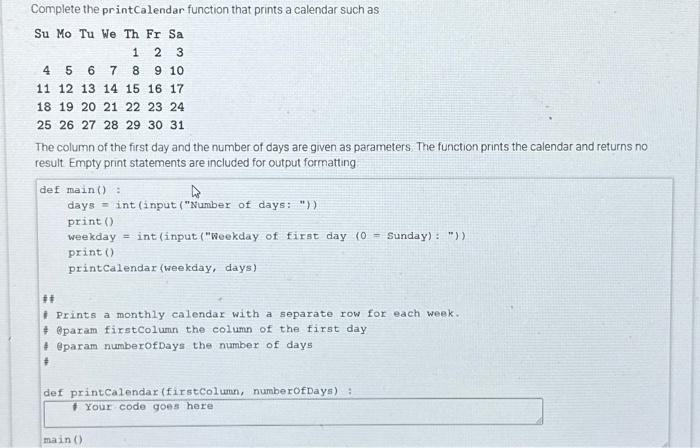 Solved Python pleasee:)))Complete the printCalendar function | Chegg.com
