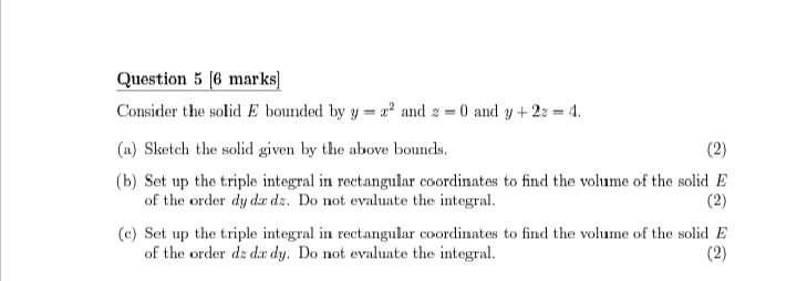 Solved Question 5 [6 marks] Consider the solid E bounded by | Chegg.com