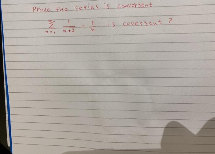 Solved prove the series is convergent 1 1 h is covergent ? n | Chegg.com