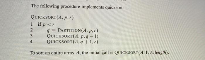 Solved 2. What is the running time of Quicksort when the | Chegg.com