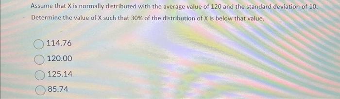 Solved Assume that X is normally distributed with the | Chegg.com