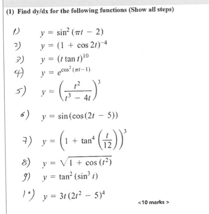 1) Find \( d y / d x \) for the following functions (Show all steps) 1) \( y=\sin ^{2}(\pi t-2) \) 2) \( y=(1+\cos 2 t)^{-4}