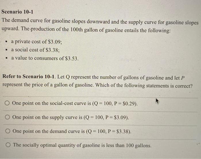 Solved Scenario 10-1 The Demand Curve For Gasoline Slopes | Chegg.com