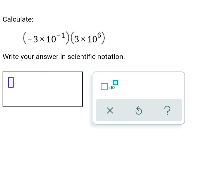 Solved Calculate: ( 3x10 1)(3x106) Write your answer in Chegg com